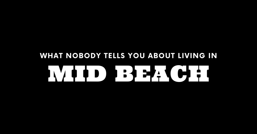 What Nobody Tells You About Living in Mid Beach